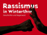 Rassismus in Winterthur - Geschichte und Gegenwart (1/1)