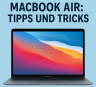 Mikroinput: MacBook Air: Tipps und Tricks (1/1)